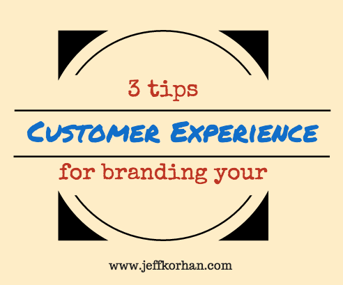 3 Tips for Branding Your Customer Experience