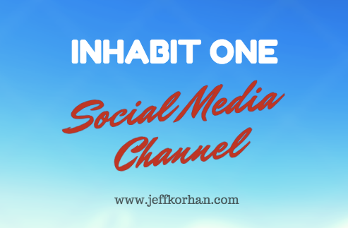 Inhabit One Social Media Channel